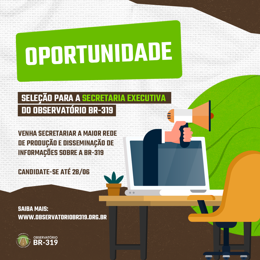 Vaga para a secretaria executiva do Observatório BR-319